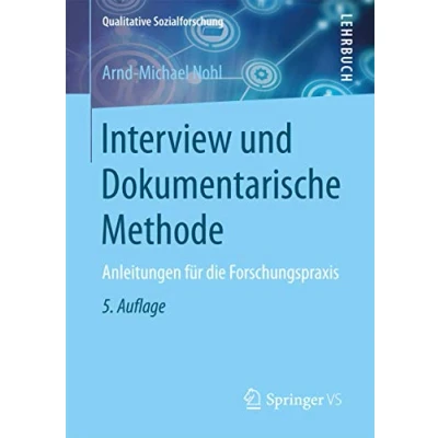 Abbildung von Interview und Dokumentarische Methode: Anleitungen für die Forschungspraxis (Qualitative Sozialforschung)