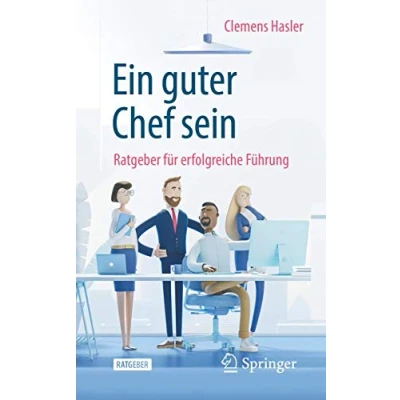 Abbildung von Ein guter Chef sein: Ratgeber für erfolgreiche Führung