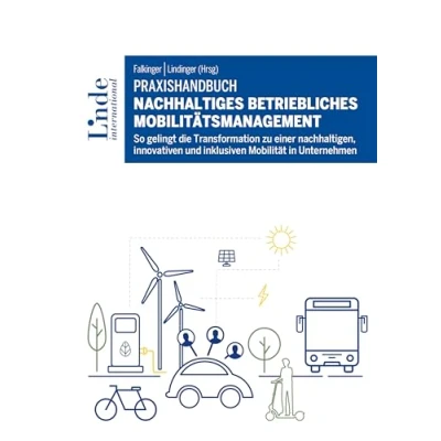 Abbildung von Praxishandbuch Nachhaltiges betriebliches Mobilitätsmanagement: So gelingt die Transformation zu einer nachhaltigen, innovativen und inklusiven Mobilität in Unternehmen