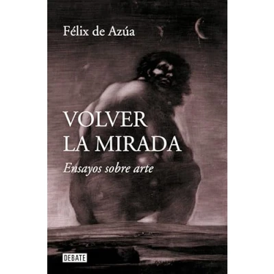 Abbildung von Volver la mirada: Ensayos sobre arte (Ensayo y Pensamiento)