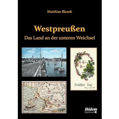 Abbildung von Westpreußen. Das Land an der unteren Weichsel