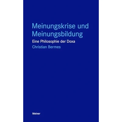 Abbildung von Meinungskrise und Meinungsbildung: Eine Philosophie der Doxa (Blaue Reihe)