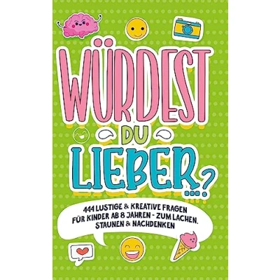 Abbildung von ¿Würdest du lieber ¿?¿: 444 lustige &amp; kreative Fragen für Kinder ab 8 Jahren Zum Lachen, Staunen Nachdenken