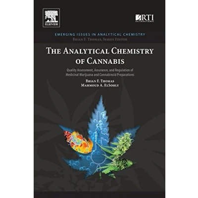 Abbildung von The Analytical Chemistry of Cannabis: Quality Assessment, Assurance, and Regulation Medicinal Marijuana Cannabinoid Preparations (Emerging Issues in Chemistry)