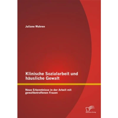 Abbildung von Klinische Sozialarbeit und häusliche Gewalt: Neue Erkenntnisse in der Arbeit mit gewaltbetroffenen Frauen