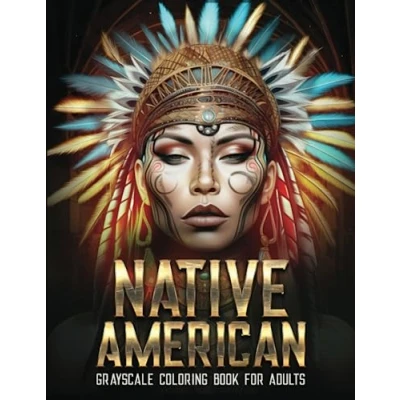 Abbildung von Native American: An Adult Grayscale Coloring Book Filled with 33 Beautiful American Indian Girl Portraits for Relaxation and Mindfulness (Realistic books)