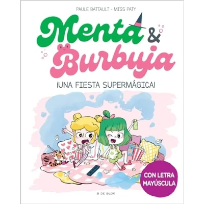 Abbildung von Menta y Burbuja 5 ¡Una fiesta supermágica!: Con letra MAYÚSCULA para que niños niñas a partir de 6 años aprendan leer solos (Escritura desatada, Band 5)