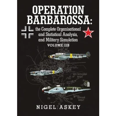 Abbildung von Operation Barbarossa: the Complete Organisational and Statistical Analysis, Military Simulation Volume IIB