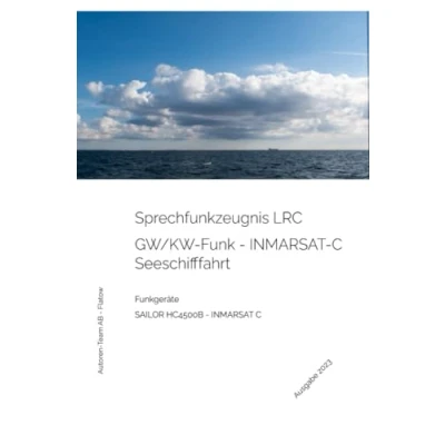 Abbildung von Das Sprechfunkzeugnis LRC Die praktische Ausbildung SAILOR HC4500B INMARSAT C: Long Range Certificate C