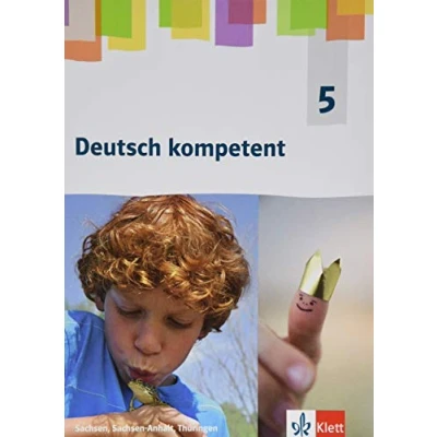 Abbildung von Deutsch kompetent 5. Ausgabe Sachsen, Sachsen Anhalt, Thüringen Gymnasium: Schulbuch Klasse 5 (Deutsch kompetent. für Gymnasium ab 2019)