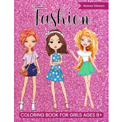 Abbildung von Fashion Coloring Book for Girls: 50 Fun and Stylish Pages Kids, Girls Teens Ages 8+