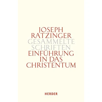 Abbildung von Einführung in das Christentum: Bekenntnis Taufe Nachfolge (Joseph Ratzinger Gesammelte Schriften)