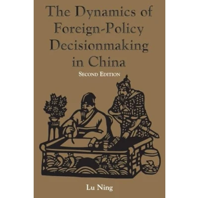 Abbildung von The Dynamics Of Foreign policy Decisionmaking In China, Second Edition
