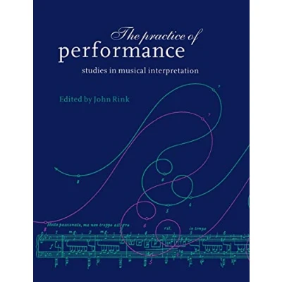 Abbildung von The Practice of Performance: Studies in Musical Interpretation
