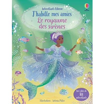 Abbildung von J&#039;habille mes amies Le royaume des sirènes Dès 5 ans: Avec plus de 300 autocollants