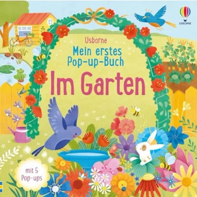 Abbildung von Mein erstes Pop up Buch: Im Garten: mit 5 aufwenig gestalteten ups ab 3 Jahren