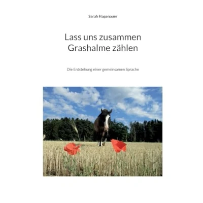 Abbildung von Lass uns zusammen Grashalme zählen: Die Entstehung einer gemeinsamen Sprache