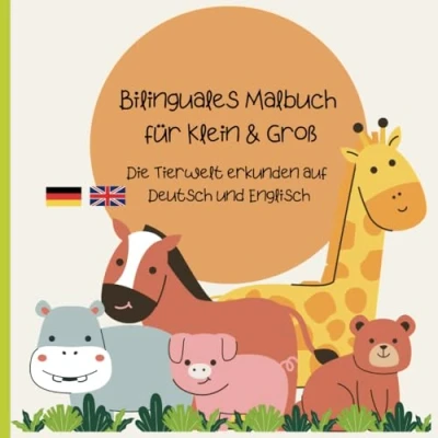 Abbildung von Bilinguales Malbuch für Klein &amp; Groß: Die Tierwelt erkunden auf Deutsch und Englisch
