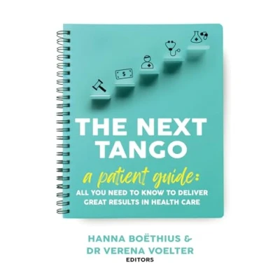 Abbildung von The Next Tango: A Patient Guide: All You Need to Know Deliver Great Results in Health Care