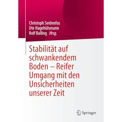 Abbildung von Stabilität auf schwankendem Boden Reifer Umgang mit den Unsicherheiten unserer Zeit