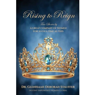 Abbildung von Rising to Reign: True Stories by a Great Company of Women for Such Time As This
