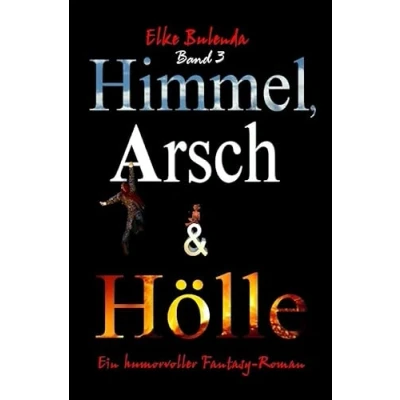 Abbildung von Himmel, Arsch und Hölle: Ein humorvoller Fantasy Roman (Ragnor Roman)