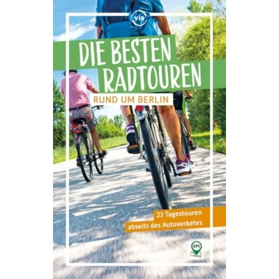 Abbildung von Die besten Radtouren rund um Berlin: 23 Tagestouren abseits des Autoverkehrs (via reise radtour)