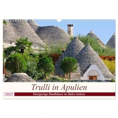 Abbildung von Trulli in Apulien Einzigartige Rundhäuser im Süden Italiens (Wandkalender 2025 DIN A3 quer), CALVENDO Monatskalender