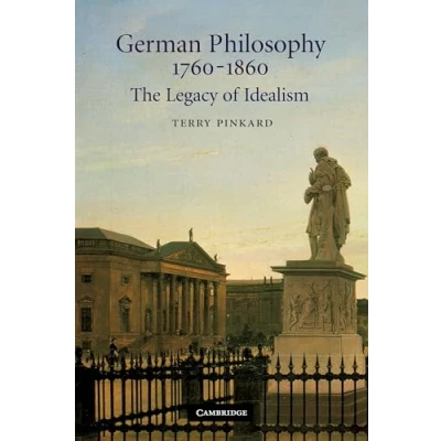 Abbildung von German Philosophy 17601860 The Legacy of Idealism: Idealism