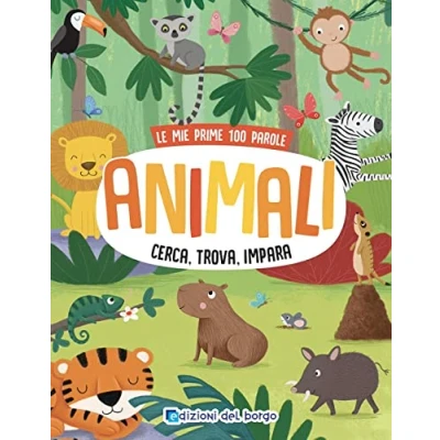 Abbildung von Animali. Cerca, trova, impara. Le mie prime 100 parole. Ediz. a colori