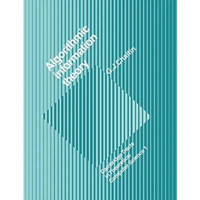 Abbildung von Algorithmic Information Theory (Cambridge Tracts in Theoretical Computer Science, 1, Band 1)