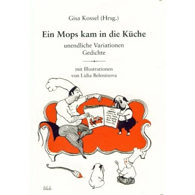 Abbildung von Ein Mops kam in die Küche: Unendliche Variationen und Gedichte