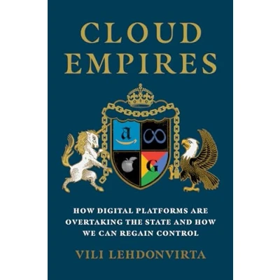 Abbildung von Cloud Empires: How Digital Platforms Are Overtaking the State and We Can Regain Control