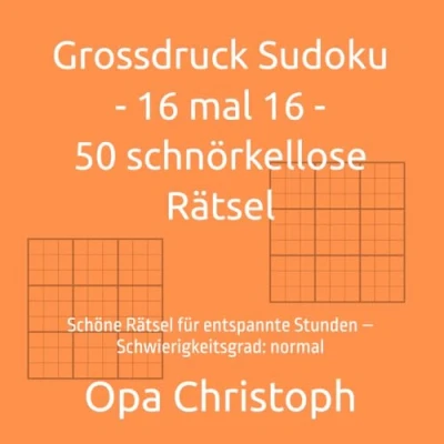 Abbildung von Grossdruck Sudoku 16 mal 50 schnörkellose Rätsel: Schöne Rätsel für entspannte Stunden Schwierigkeitsgrad: normal