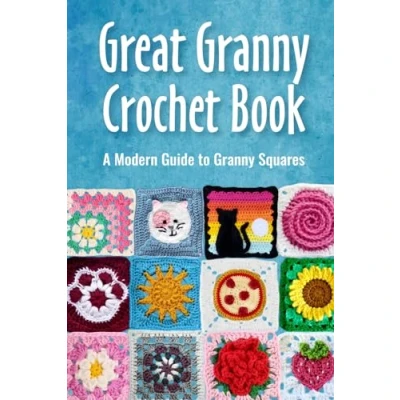Abbildung von Great Granny Crochet Book: A Modern Guide to Squares: Patterns