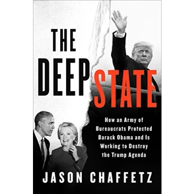Abbildung von the Deep State: How an Army of Bureaucrats Protected Barack Obama and Is Working to Destroy Trump Agenda