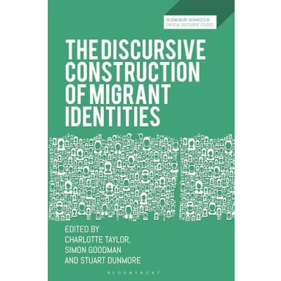 Abbildung von The Discursive Construction of Migrant Identities (Bloomsbury Advances in Critical Discourse Studies)