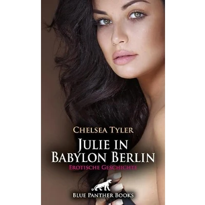 Abbildung von Julie in Babylon Berlin Erotische Geschichte + 4 weitere Geschichten: Höchste Lust ... (Love, Passion &amp; Sex)