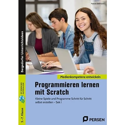 Abbildung von Programmieren lernen mit Scratch: Kleine Spiele und Programme Schritt für selbst erstellen (5. bis 7. Klasse)