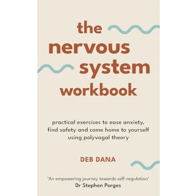 Abbildung von The Nervous System Workbook: Practical Exercises to Ease Anxiety, Find Safety and Come Home Yourself Using Polyvagal Theory
