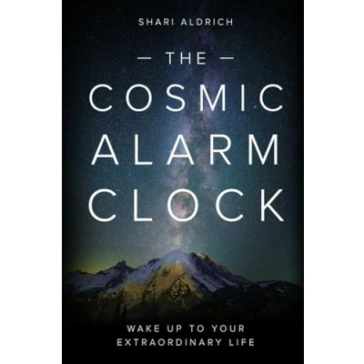 Abbildung von The Cosmic Alarm Clock: Wake Up to Your Extraordinary Life