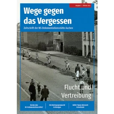 Abbildung von Wege gegen das Vergessen Zeitschrift der NS Dokumentationsstätte Aachen: Flucht und Vertreibung
