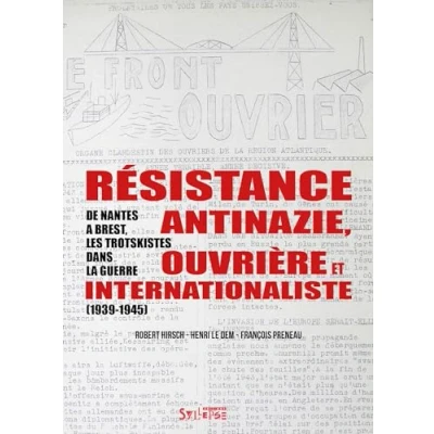 Abbildung von Résistance antinazie ouvrière et internationaliste: De Nantes à Brest, les trotskistes dans la guerre (1939 1945)