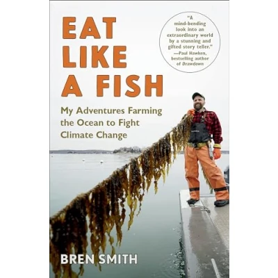 Abbildung von Eat Like a Fish: My Adventures Farming the Ocean to Fight Climate Change
