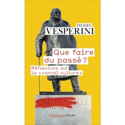Abbildung von Que faire du passé ?: Réflexions sur la &quot;cancel culture&quot;