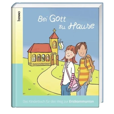 Abbildung von Bei Gott zu Hause: Das Kinderbuch für den Weg zur Erstkommunion