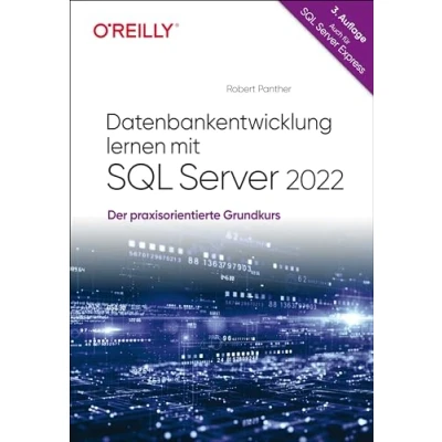 Abbildung von Datenbankentwicklung lernen mit SQL Server 2022: Der praxisorientierte Grundkurs auch für Express