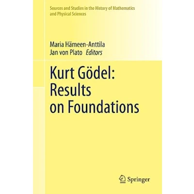 Abbildung von Kurt Gödel: Results on Foundations (Sources and Studies in the History of Mathematics Physical Sciences)