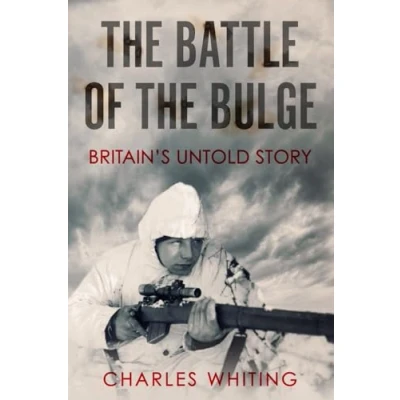 Abbildung von the Battle of Bulge: Britain&#039;s Untold Story (Forgotten Aspects World War Two)