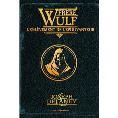 Abbildung von Frère Wulf, Tome 01: L&#039;enlèvement de l&#039;Épouvanteur